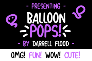 Balloon Pops: A Designer’s Real-World Script Font Review
