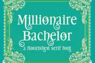 Millionaire Bachelor: A Serif Font That Dresses Up Meaning